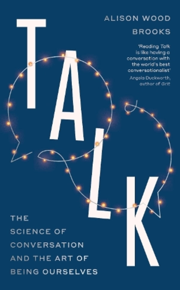 Talk: The Science Of Conversation And The Art Of Being Ourselves Alison Wood Brooks / Элисон Вуд Брукс 9780241596272-1