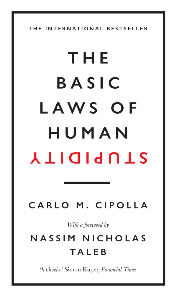 The Basic Laws Of Human Stupidity. The International Bestseller Carlo M. Cipolla / Карло М. Чиполла 9780753554838-1