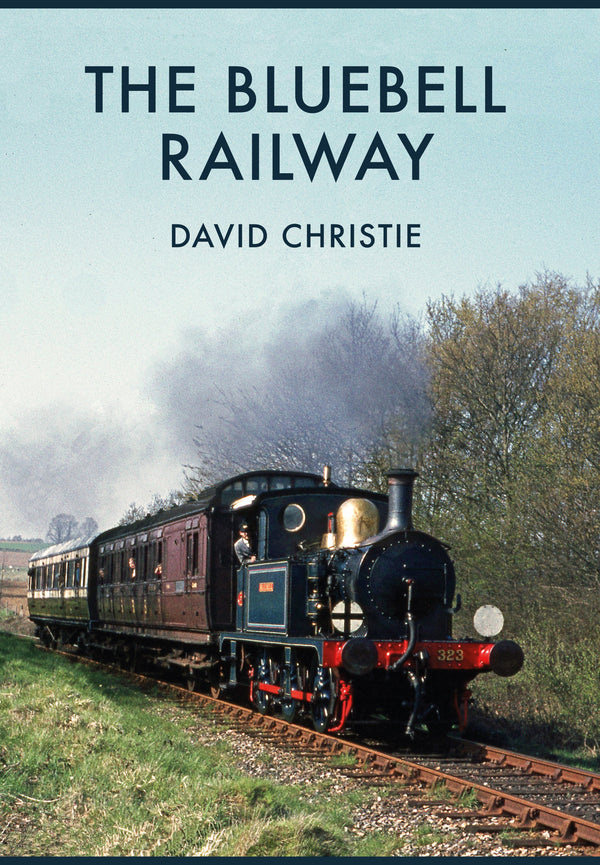 The Bluebell Railway / The Bluebell Railway 9781445669465-1