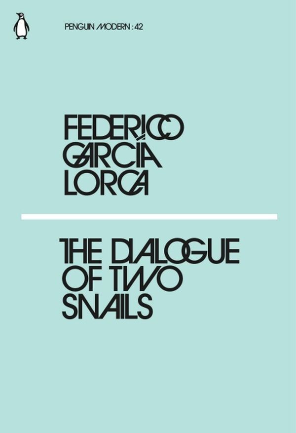 The Dialogue of Two Snails / The Dialogue of Two Snails Федерико Гарсиа Лорка 9780241340400-1