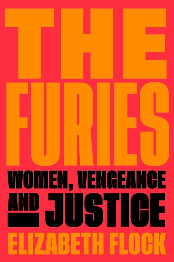 The Furies: Women, Vengeance, and Justice / The Furies : Women, Vengeance, and Justice Элизабет Флок 9780063048805-1