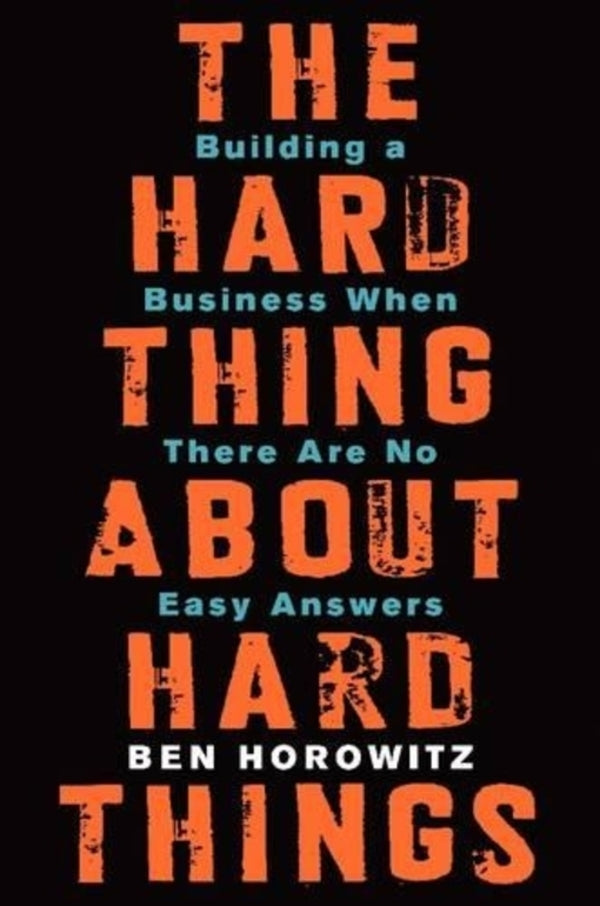 The Hard Thing About Hard Things: Building A Business When There Are No Easy Answers Ben Horowitz / Бен Хоровиц 9780062273208-1