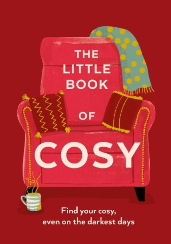 The Little Book Of Cozy: Find Your Cozy, Even On The Darkest Days Pop Press / Поп Пресс 9781529976281-1
