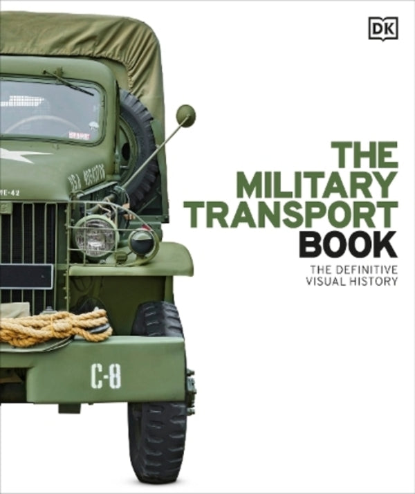 The Military Transport Book: The Definitive Visual History DK Dorling Kindersley - DK Dorling Kindersley 9780241745120-1