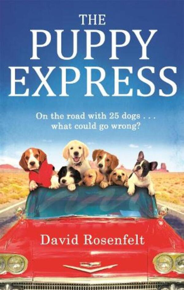 The Puppy Express: On the road with 25 rescue dogs. . . what could go wrong? / The Puppy Express: On the road with 25 rescue dogs . . . what could go wrong? Дэвид Розенфельт 9780751553529-1