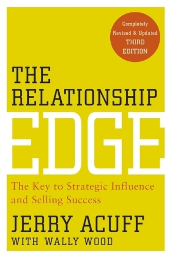 The Relationship Edge: The Key To Strategic Influence And Selling Success Jerry Acuff / Джерри Акуфф 9780470915479-1