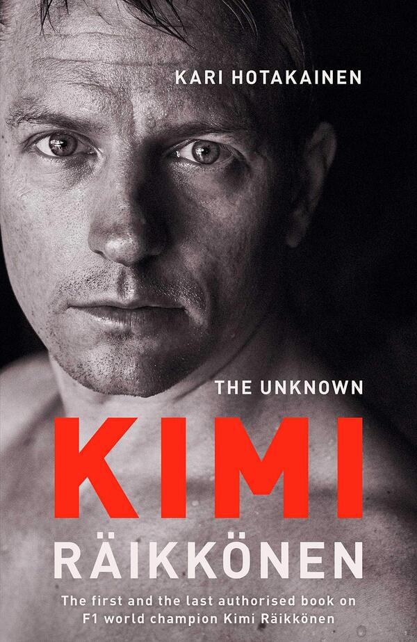 The Unknown Kimi Raikkonen Kari Hotakainen / Кари Хотакайнен 9781471177699-1
