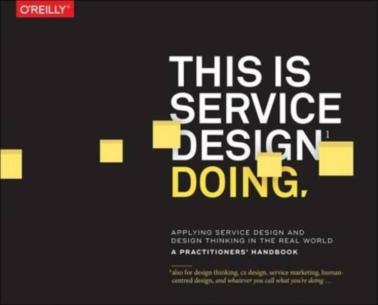 This Is Service Design Doing: Applying Service Design Thinking In The Real World Adam Lawrence, Jacob Schneider, Mark Stickdorn, Marcus Edgar Hormess / Адам Лоуренс, Якоб Шнайдер, Марк Стикдорн, Маркус Эдгар Хормесс 9781491927182-1