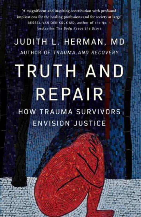 Truth And Repair: How Trauma Survivors Envision Justice / Author not specified 9781529395020-1