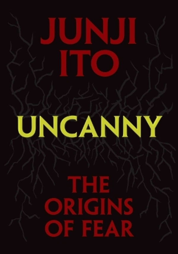 UNCANNY: The Origins of Fear / Uncanny: The Origins of Fear Дзюндзи Ито 9781974747306-1