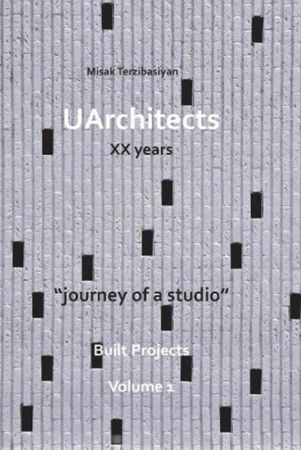 Uarchitects XX Years: Journey Of A Studio Misak Terzibasian / Мисак Терзибасиян 9788499366227-1