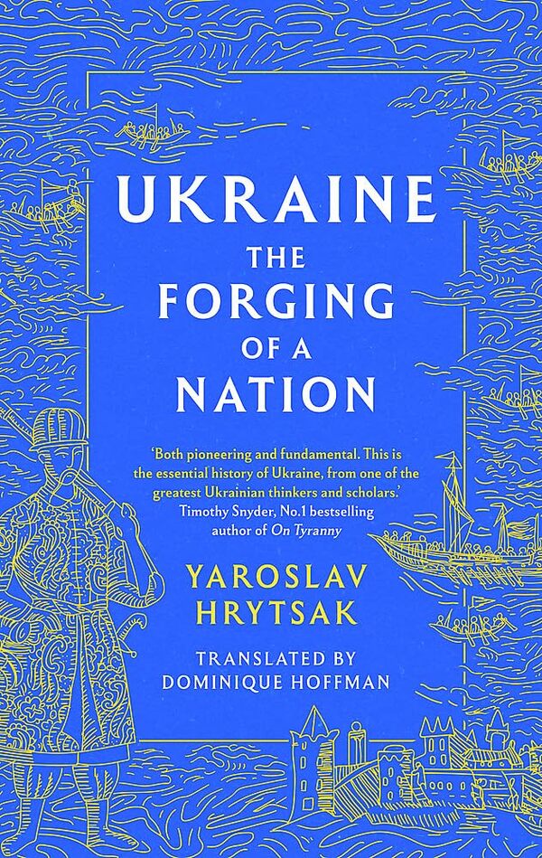 Ukraine The Forging Of A Nation Yaroslav Gritsak / Ярослав Грицак 9781408730805-1