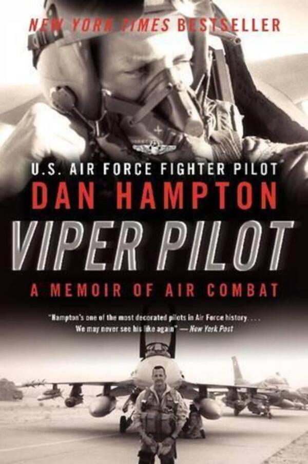 Viper Pilot: A Memoir of Air Combat / Viper Pilot: A Memoir of Air Combat Дэн Хэмптон 9780062130341-1