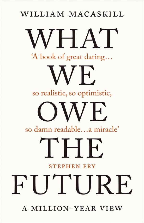 What We Owe The Future. A Million-Year View / What We Owe The Future. A Million-Year View Уильям Макаскилл 9780861542505-2