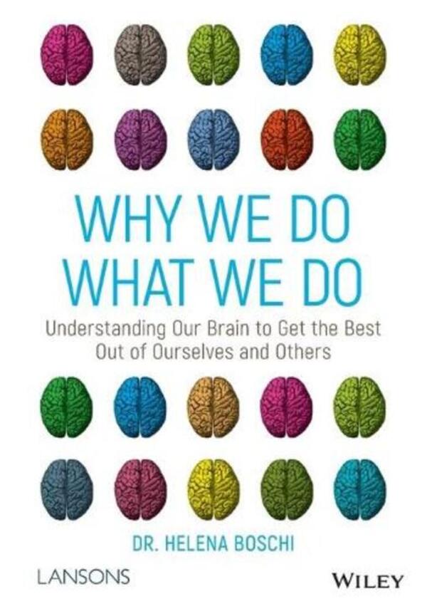Who Do What We Do: Understanding Oour Brain To Get The Best Out Of Outselves And Other Helena Boska / Хелена Боски 9781119561491-1