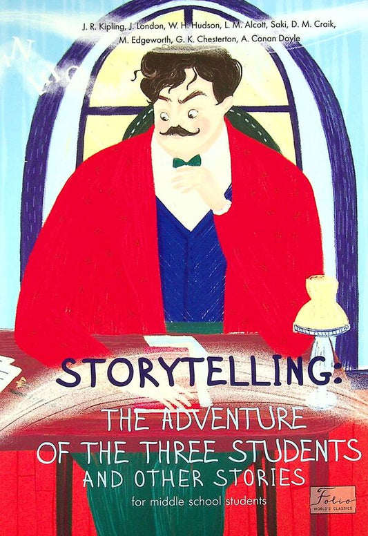 storytelling. The Adventure of the Three Students and Other Stories / Storytelling. Тhe Adventure of the Three Students and Other Stories Джек Лондон, Редьярд Киплинг, Артур Конан Дойл 978-966-03-9719-4-2