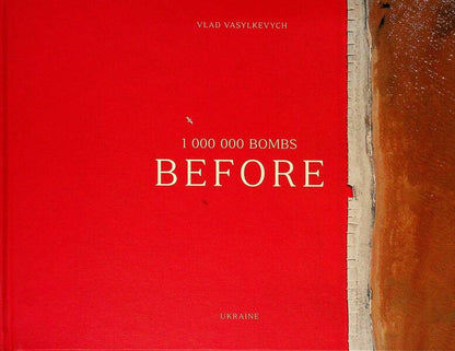 1000000 Bombs Before - 1000000 bombs BEFORE Vlad Vasylkevich - Влад Василькевич 9786179521669-1