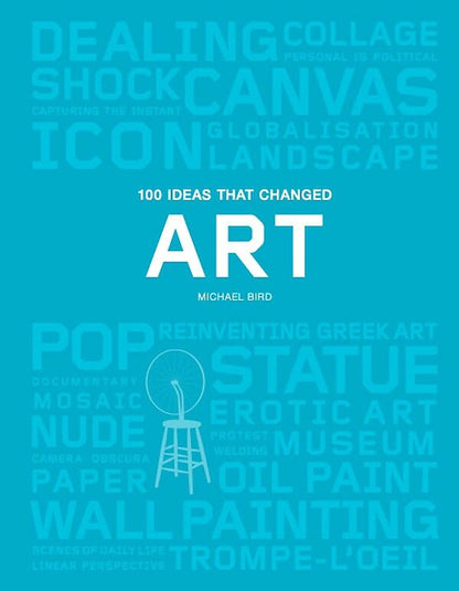 100 Ideas That Changed Art / 100 Ideas That Changed Art Майкл Берд 9781786273888-1