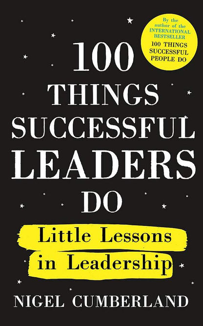 100 Things Successful Leaders Do. Little Lessons In Leadership Nigel Cumberland / Найджел Камберленд 9781529353310-1