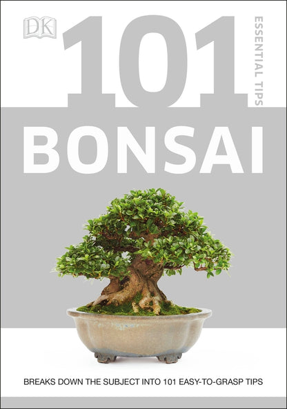 101 Essential Bonsai Tips. Breaks Down the Subject into 101 Easy-to-Grasp Tips / 101 Essential Tips Bonsai. Breaks Down the Subject into 101 Easy-to-Grasp Tips Гарри Томлинсон 9780241408599-1
