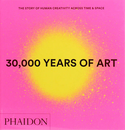 30,000 Years Of Art. The Story Of Human Creativity Across Time And Space / Author not specified 9780714877297-1