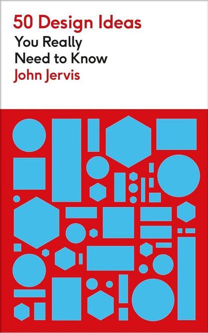 50 Design Ideas You Really Need To Know John Jervis / Джон Джервис 9781529439687-1