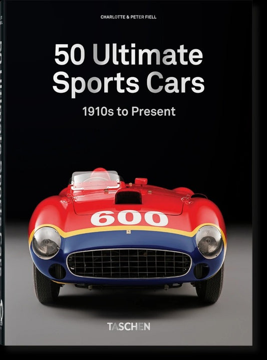 50 Ultimate Sports Cars Charlotte Fill, Peter Fill / Шарлотта Филл, Питер Филл 9783836591669-1