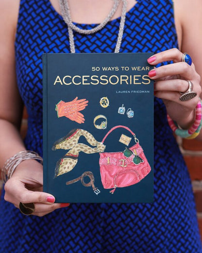 50 Ways to Wear Accessories / 50 Ways to Wear Accessories Лорен Фридман 9781452166483-3