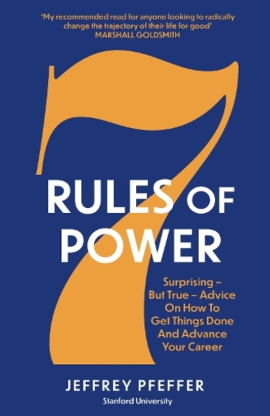 7 Rules Of Power: Surprising - But True - Advice On How To Get Things Done And Advance Your Career Jeffrey Pfeffer / Джеффри Пфеффер 9781800751286-1