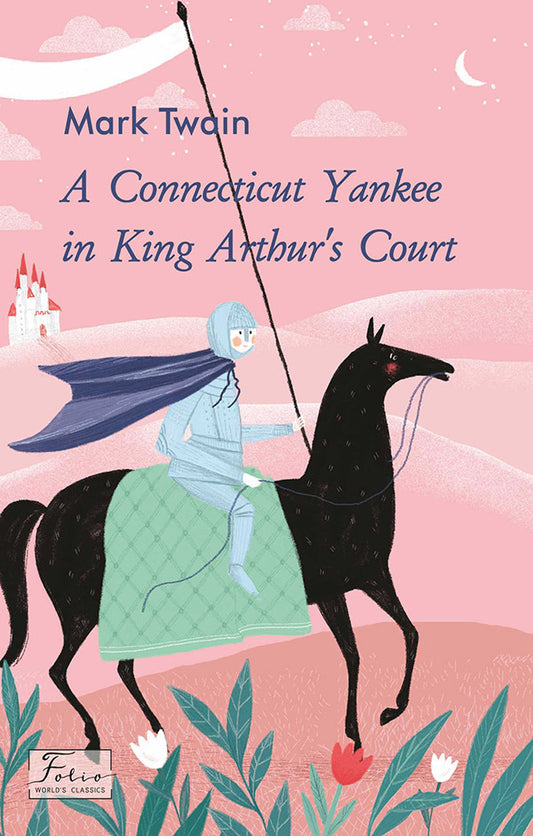A Connecticut Yankee in King Arthur's Court / A Connecticut Yankee in King Arthur’s Court Марк Твен 978-966-03-9549-7-1