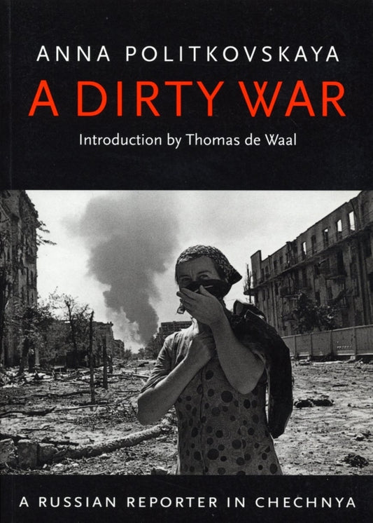 A Dirty War: A Russian Reporter in Chechnya / A Dirty War: A Russian Reporter in Chechnya Анна Политковская 9781860468971-1