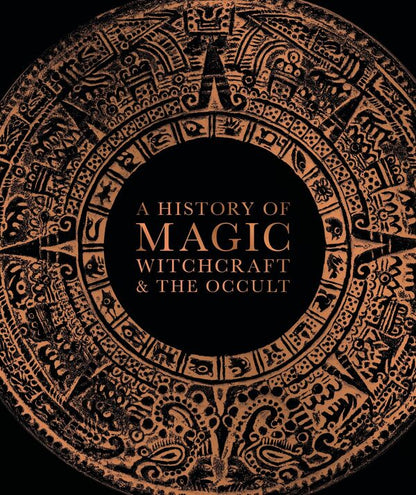 A History of Magic. Witchcraft and the Occult / A History of Magic. Witchcraft and the Occult  978-0-2413-8611-8-1