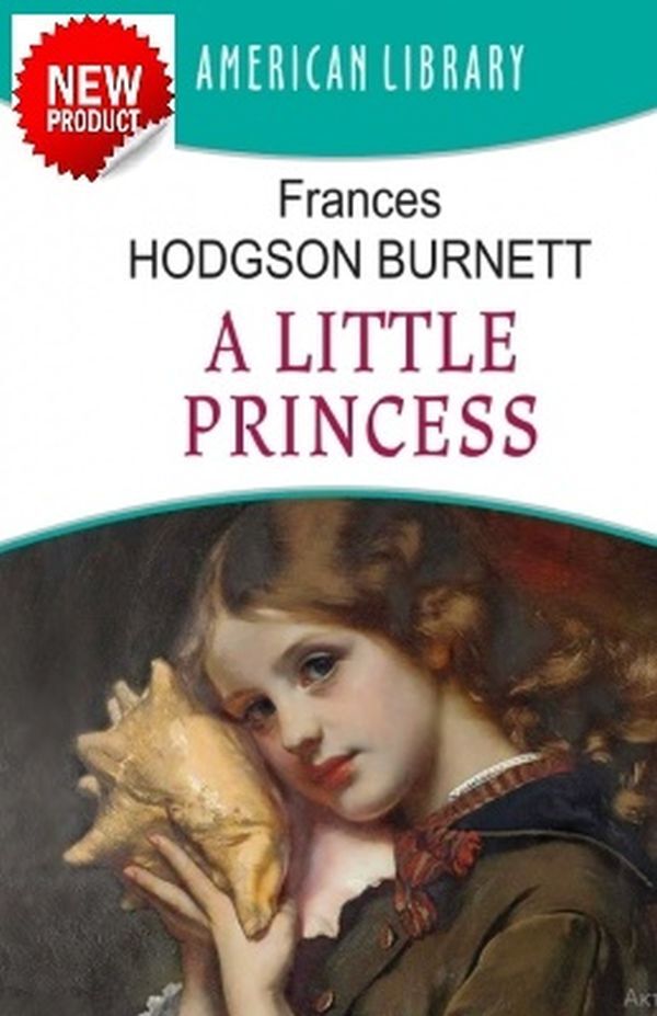 A Little Princess / A Little Princess Фрэнсис Бернетт 978-617-07-0834-2-1