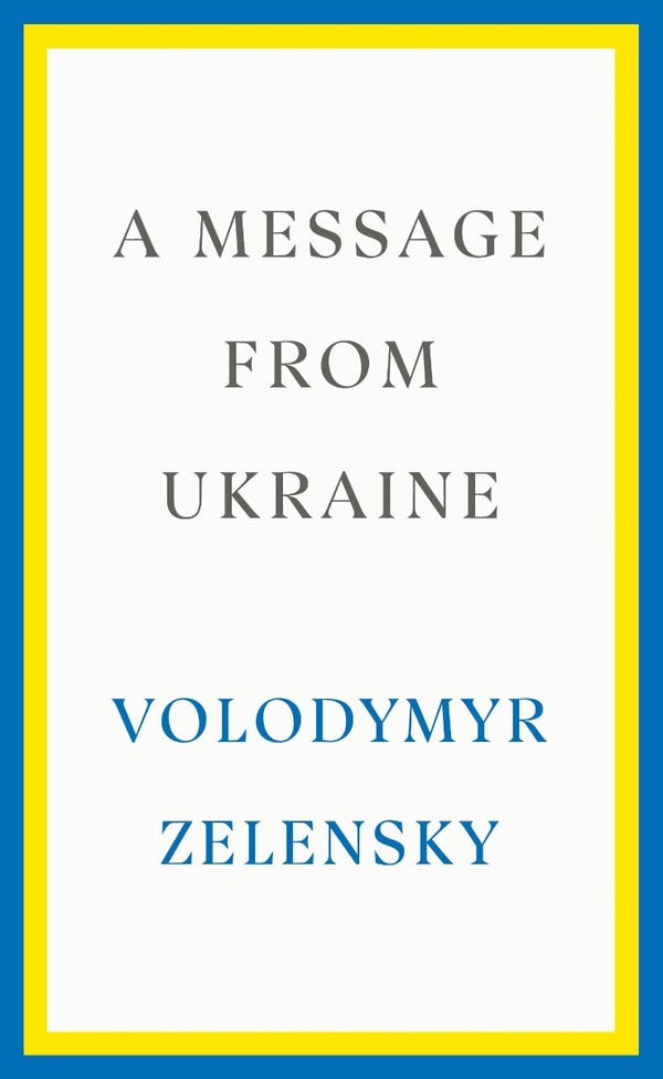 A Message from Ukraine / A Message from Ukraine Владимир Зеленский 9781529153545-1