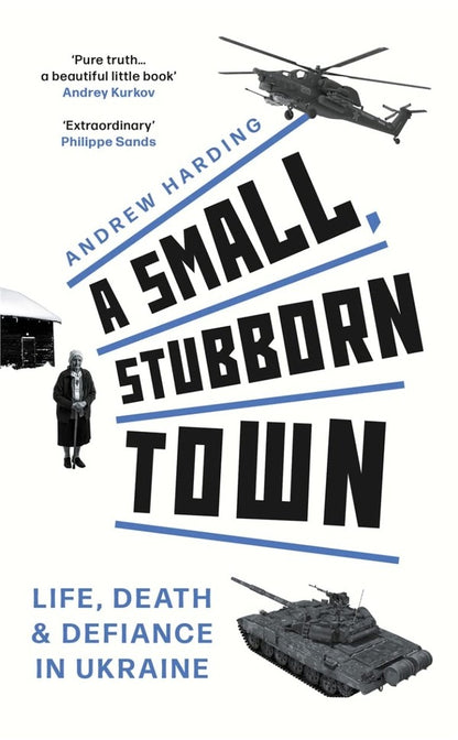A Small, Stubborn Town. Life, death and defeat in Ukraine / A Small, Stubborn Town. Life, death and defiance in Ukraine Эндрю Хардинг 9781804183366-1