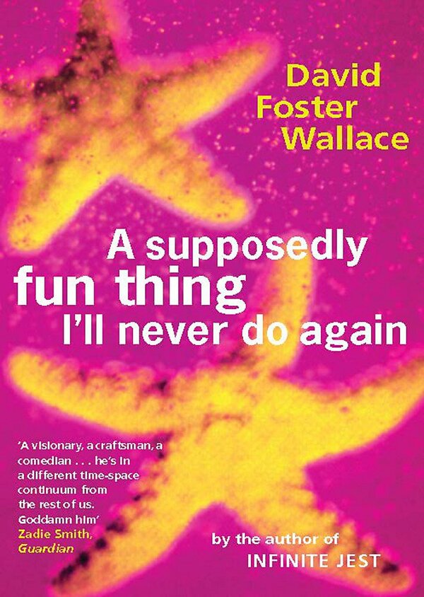 A Supposedly Fun Thing I'll Never Do Again David Foster Wallace / Дэвид Фостер Уоллес 9780349110011-1