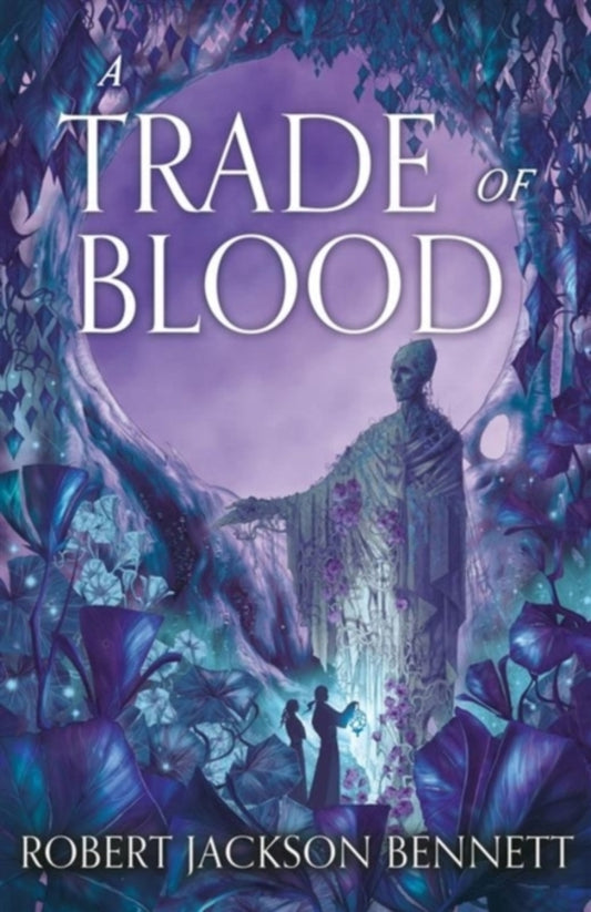 A Trade Of Blood Book 3 Robert Jackson Bennett - Роберт Джексон Беннетт 9781399725514-1