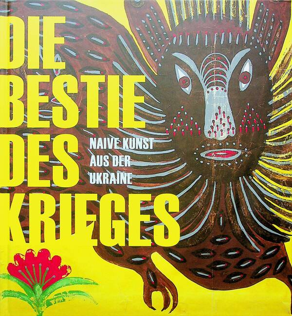A beast of war. Naive art from Ukraine / Звір війни. Наївне мистецтво з України  978-617-7482-59-7-1
