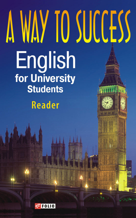 A way to Success: English for University Students / A way to Success: English for University Students Наталия Тучина, Нина Зайцева, Игорь Каминин, Марина Колесник, Лада Красовицкая, Галина Кривчикова, Татьяна Меркулова 978-966-03-4110-4-1