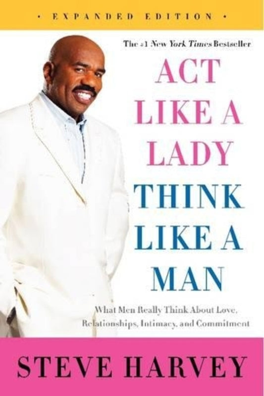Act Like A Lady, Think Like A Man: What Men Really Think ABOUT LOVE, Relationships, Intimacy, And Commitment Steve Harvey / Стив Харви 9780062351562-1