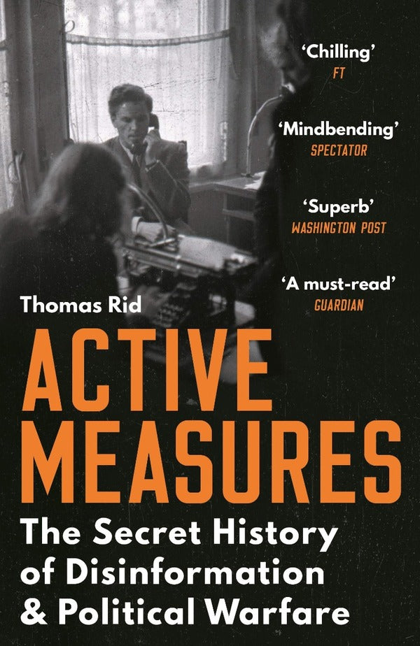 Active Measures. The Secret History of Disinformation and Political Warfare / Active Measures. The Secret History of Disinformation and Political Warfare Томас Рид 9781788160759-1