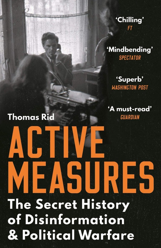 Active Measures. The Secret History of Disinformation and Political Warfare / Active Measures. The Secret History of Disinformation and Political Warfare Томас Рид 9781788160759-1