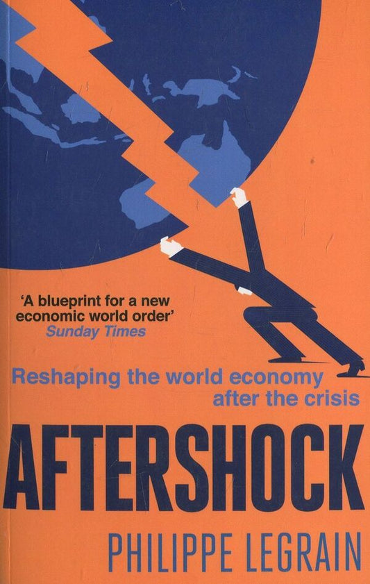 Aftershock: Reshaping the World Economy after the Crisis / Aftershock: Reshaping the World Economy after the Crisis Филипп Легрен 978-0-349-12275-5-1