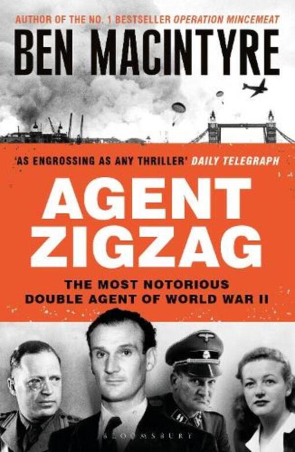 Agent Zigzag: The True Wartime Story Of Eddie Chapman: Lover, Traitor, Hero, Spy Ben McIntyre / Бен Макинтайр 9781526682642-1