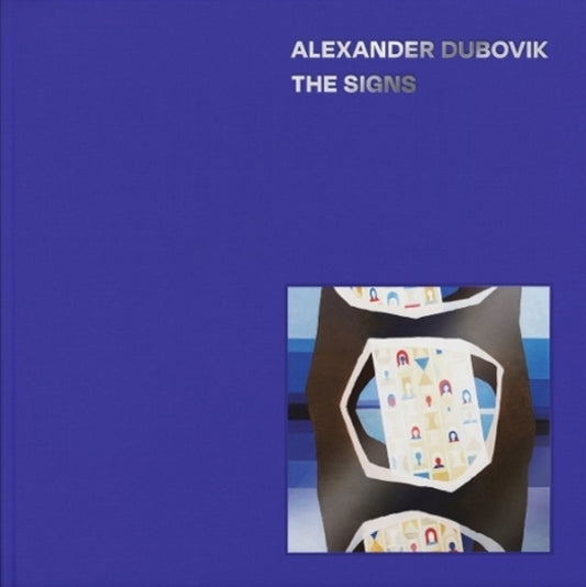 Alexander Dubovik. The Signs / Alexander Dubovik. The Signs Жан-Клод Маркаде, Екатерина Цигикало 978-966-500-675-6-1