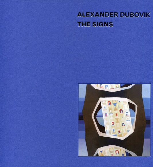 Alexander Dubovik. The Signs / Alexander Dubovik. The Signs Жан-Клод Маркаде, Екатерина Цигикало 978-966-500-675-6-2