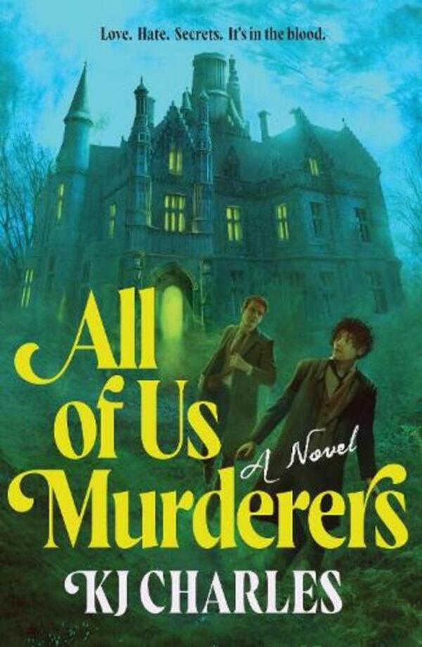 All Of Us Murderers: A Gothic Murder Mystery For Historical Fiction Fans KJ Charles / Кей Джей Чарльз 9781464254451-1