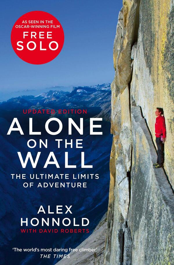 Alone on the Wall. The Ultimate Limits of Adventure / Alone on the Wall. The Ultimate Limits of Adventure Дэвид Робертс, Алекс Хоннольд 9781529034424-1