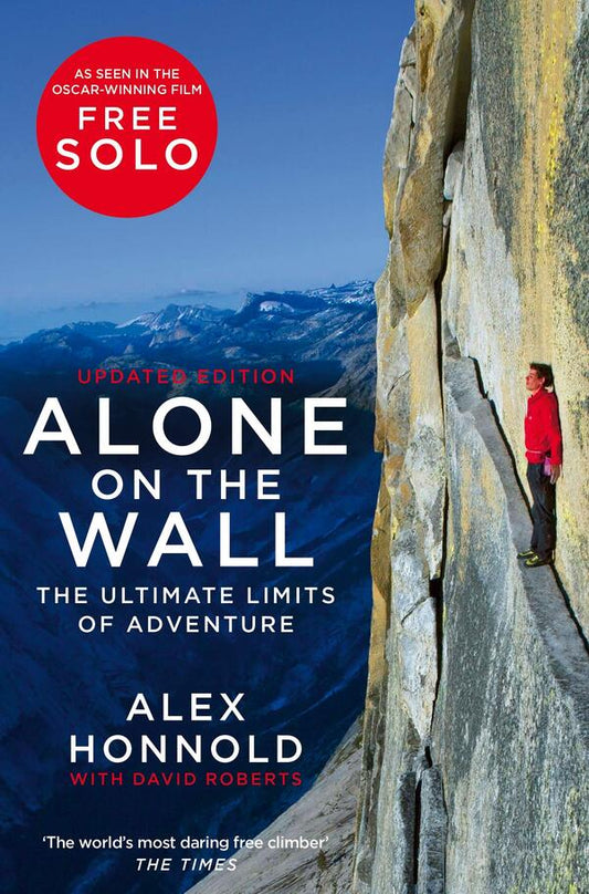 Alone on the Wall. The Ultimate Limits of Adventure / Alone on the Wall. The Ultimate Limits of Adventure Дэвид Робертс, Алекс Хоннольд 9781529034424-1