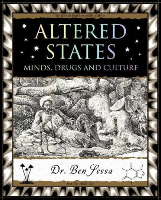 Altered States: Minds, Drugs and Culture / Altered States: Minds, Drugs and Culture Бен Сесса 9781904263852-1
